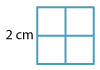 A 2 centimetre by 2 centimetre square, with one-centimetre grids marked.